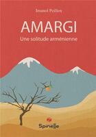 Couverture du livre « Amargi : une solitude arménienne » de Peillen Imanol aux éditions Spinelle