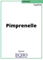 Couverture du livre « Pimprenelle » de Sophia aux éditions Echo Editions