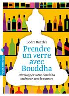 Couverture du livre « Prendre un verre avec Boudha » de Lodro Rinzler aux éditions Marabout