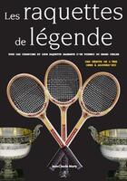 Couverture du livre « Les raquettes de légende » de Jean-Claude Marty aux éditions Chiron