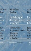 Couverture du livre « La fabrique des derniers hommes » de Aurelien Berlan aux éditions La Decouverte