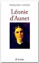 Couverture du livre « Léonie d'Aunet : L'autre passion de Victor Hugo » de Francoise Lapeyre aux éditions Jc Lattes