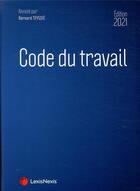 Couverture du livre « Code du travail (édition 2021) » de Bernard Teyssie aux éditions Lexisnexis