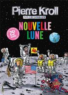 Couverture du livre « Nouvelle lune » de Pierre Kroll aux éditions Les Arenes