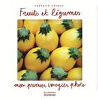 Couverture du livre « Fruits et legumes - mon premier imagier photo » de Nathalie Seroux aux éditions La Martiniere Jeunesse