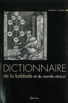 Couverture du livre « Dictionnaire de la kabbale et du monde obscur » de Michele V. Chatellier aux éditions Grancher
