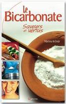 Couverture du livre « Le bicarbonate, saveurs et vertus » de Martina Krcmar aux éditions Grancher