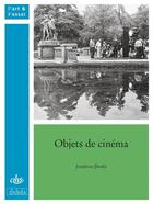 Couverture du livre « Objets de cinéma ; de Marienbad à Fantômas » de Josephine Jibokji aux éditions Cths Edition
