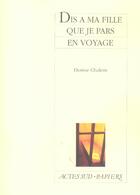 Couverture du livre « Dis a ma fille que je pars en voyage » de Denise Chalem aux éditions Actes Sud