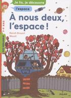 Couverture du livre « À nous deux l'espace ! » de Benoit Broyart aux éditions Milan