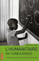 Couverture du livre « L'humanitaire en turbulences » de Christian Troube aux éditions Autrement