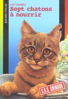 Couverture du livre « S.O.S. animaux t.329 ; sept chatons à nourrir » de Lucy Daniels aux éditions Bayard Jeunesse