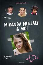 Couverture du livre « Miranda Mullaly & moi t.1 » de Jake Gerhardt aux éditions Bayard Jeunesse