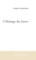 Couverture du livre « L'heritage des justes » de Schoemacker Greg aux éditions Le Manuscrit