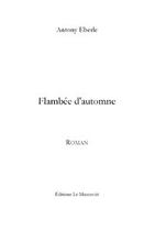 Couverture du livre « Flambée d'automne » de Eberle-A aux éditions Le Manuscrit