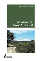 Couverture du livre « L'inconnu du mont Mouchet » de Jean-Louis Prud'Homme aux éditions Societe Des Ecrivains