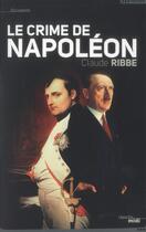 Couverture du livre « Le crime de Napoléon » de Claude Ribbe aux éditions Cherche Midi