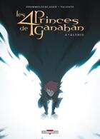 Couverture du livre « Les 4 princes de Ganahan Tome 4 ; Althis » de Tony Valente et Raphael Drommelschalger aux éditions Delcourt