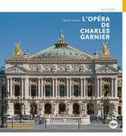 Couverture du livre « L'opéra de Charles Garnier » de Gerard Fontaine aux éditions Editions Du Patrimoine