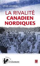 Couverture du livre « La rivalité canadien-nordiques » de Steve Lasorsa aux éditions Les Presses De L'universite Laval (pul)