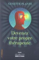 Couverture du livre « Devenez Votre Propre Therapeute » de Ginette Plante aux éditions Quebecor