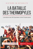 Couverture du livre « La bataille des Thermopyles : Léonidas et ses 300 Spartiates contre l'Empire perse » de Vincent Gentil aux éditions 50minutes.fr