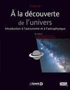 Couverture du livre « À la découverte de l'univers ; introduction à l'astronomie et à l'astrophysique (2e édition) » de Neils F. Comins aux éditions De Boeck Superieur
