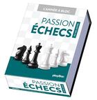Couverture du livre « L'année à bloc : passion échecs en 365 jours » de  aux éditions Play Bac