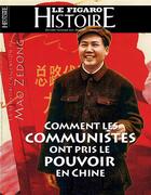 Couverture du livre « La Chine communiste, naissance d'un monstre » de Le Figaro Histoire aux éditions Societe Du Figaro