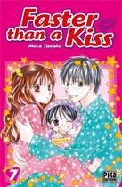 Couverture du livre « Faster than a kiss Tome 7 » de Tanaka Meca aux éditions Pika