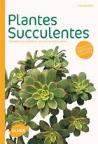 Couverture du livre « Plantes succulentes ; comment les choisir et les cultiver facilement » de Yves Delange aux éditions Eugen Ulmer
