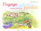 Couverture du livre « Voyage autour de mon jardin » de Agnes Maloine aux éditions Rouergue