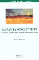 Couverture du livre « La France:Espace Et Temps » de Philippe Boulanger aux éditions Editions Du Temps