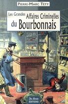 Couverture du livre « Les grandes affaires criminelles du bourbonnais » de Pierre-Marc Tety aux éditions De Boree