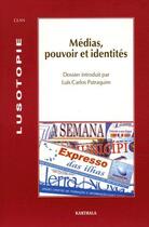 Couverture du livre « Médias, pouvoirs et identités » de Patraquim/Collectif aux éditions Karthala