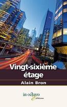 Couverture du livre « Vingt-sixieme etage » de Alain Bron aux éditions In Octavo
