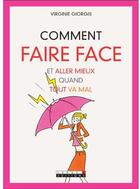 Couverture du livre « Comment faire face et aller mieux quand tout va mal » de Virginie Giorgis aux éditions Leduc