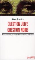 Couverture du livre « Question juive, question noire » de Leon Trotsky aux éditions Syllepse