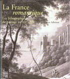 Couverture du livre « Les Lithographies Romantiques ; Le Paysage En France Au Xix Siecle » de Jean Adhemar aux éditions Somogy