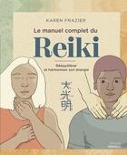 Couverture du livre « Le manuel complet du reiki : rééquilibrer son énergie, la transmettre et améliorer sa santé » de Karen Frazier aux éditions Medicis