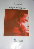 Couverture du livre « L'esprit de vengeance » de Gwenn Aël aux éditions Chloe Des Lys