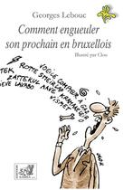 Couverture du livre « Comment engueuler son prochain en bruxellois » de Georges Lebouc aux éditions Samsa