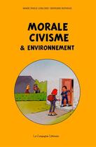 Couverture du livre « Morale, civisme et environnement » de Bernard Rathaux et Marie-Paule Leblond aux éditions La Compagnie Litteraire