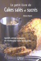 Couverture du livre « Le petit livre de cakes salés et sucrés » de Heloise Martel aux éditions First