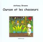 Couverture du livre « Ourson et les chasseurs » de Anthony Browne aux éditions Kaleidoscope