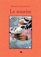 Couverture du livre « Le sourire » de Vezin-Mourcou E. aux éditions Vent-des-lettres