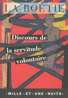 Couverture du livre « Discours de la servitude volontaire » de Etienne De La Boetie aux éditions Mille Et Une Nuits