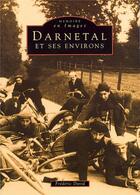 Couverture du livre « Darnetal et ses environs t.1 » de Frederic David aux éditions Editions Sutton