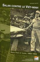 Couverture du livre « Salan contre le Viêt-Minh ; pays thaï et Laos, 1952-1953 » de Jacques Valette aux éditions Regi Arm