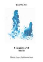 Couverture du livre « Souvenirs à vif (Haïti) » de Jean Metellus aux éditions Editions Henry